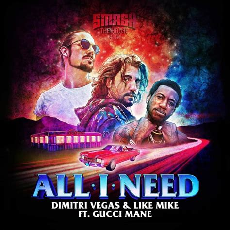 all i need dimitri vegas & like mike gucci mane